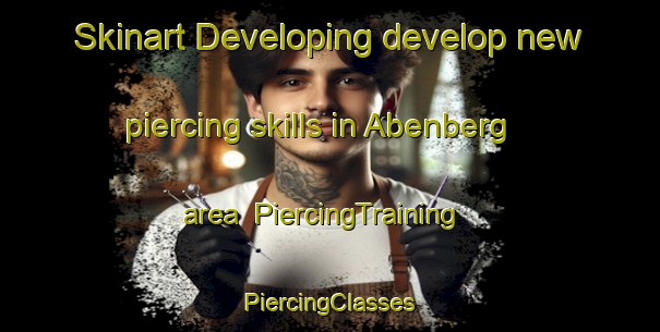 Skinart Developing develop new piercing skills in Abenberg area | #PiercingTraining #PiercingClasses #SkinartTraining-Germany