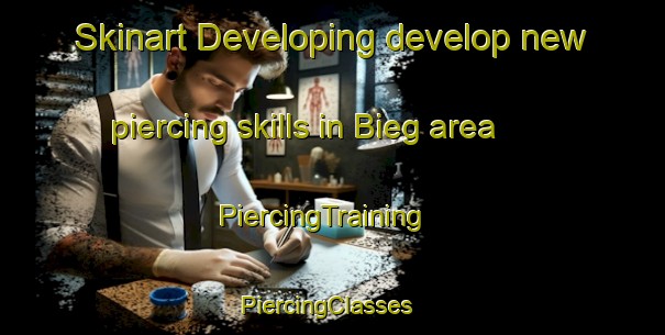 Skinart Developing develop new piercing skills in Bieg area | PiercingTraining | PiercingClasses | SkinartTraining-Germany