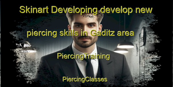 Skinart Developing develop new piercing skills in Gaditz area | PiercingTraining | PiercingClasses | SkinartTraining-Germany