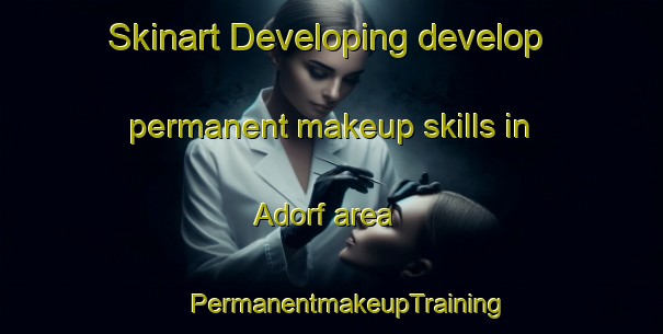 Skinart Developing develop permanent makeup skills in Adorf area | #PermanentmakeupTraining #PermanentmakeupClasses #SkinartTraining-Germany