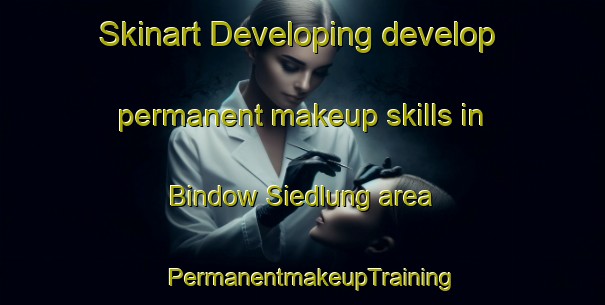 Skinart Developing develop permanent makeup skills in Bindow Siedlung area | PermanentmakeupTraining | PermanentmakeupClasses | SkinartTraining-Germany
