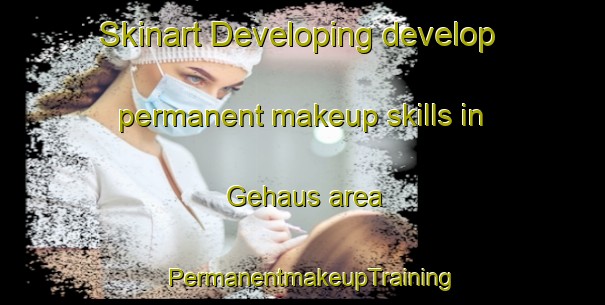 Skinart Developing develop permanent makeup skills in Gehaus area | PermanentmakeupTraining | PermanentmakeupClasses | SkinartTraining-Germany