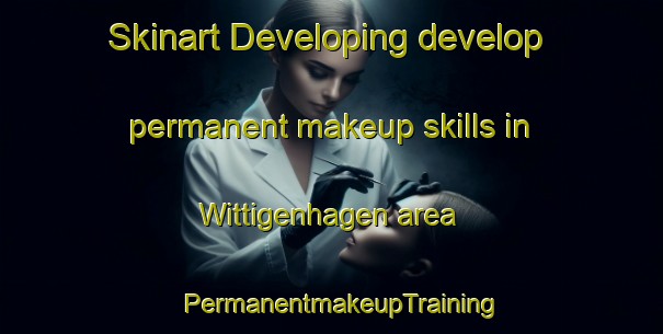 Skinart Developing develop permanent makeup skills in Wittigenhagen area | PermanentmakeupTraining | PermanentmakeupClasses | SkinartTraining-Germany