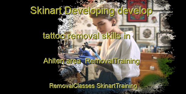 Skinart Developing develop tattoo removal skills in Ahlten area | #RemovalTraining #RemovalClasses #SkinartTraining-Germany