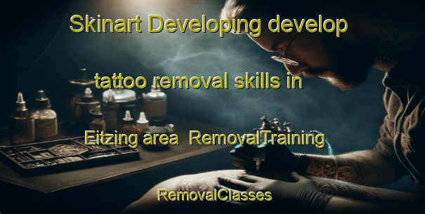 Skinart Developing develop tattoo removal skills in Eitzing area | RemovalTraining | RemovalClasses | SkinartTraining-Germany