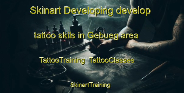 Skinart Developing develop tattoo skils in Gebueg area | TattooTraining | TattooClasses | SkinartTraining-Germany