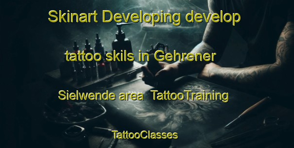 Skinart Developing develop tattoo skils in Gehrener Sielwende area | TattooTraining | TattooClasses | SkinartTraining-Germany