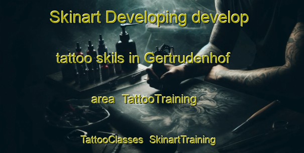 Skinart Developing develop tattoo skils in Gertrudenhof area | TattooTraining | TattooClasses | SkinartTraining-Germany