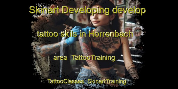Skinart Developing develop tattoo skils in Horrenbach area | TattooTraining | TattooClasses | SkinartTraining-Germany