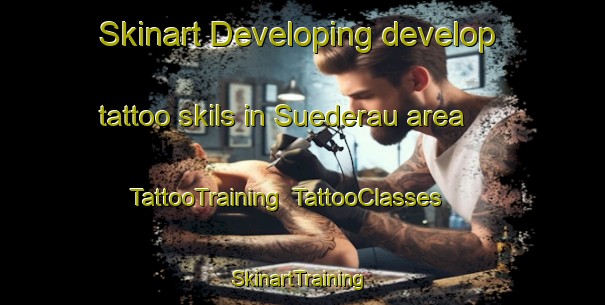 Skinart Developing develop tattoo skils in Suederau area | TattooTraining | TattooClasses | SkinartTraining-Germany
