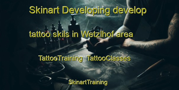 Skinart Developing develop tattoo skils in Wetzlhof area | TattooTraining | TattooClasses | SkinartTraining-Germany