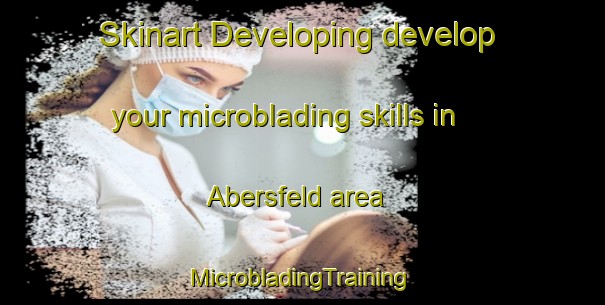 Skinart Developing develop your microblading skills in Abersfeld area | #MicrobladingTraining #MicrobladingClasses #SkinartTraining-Germany