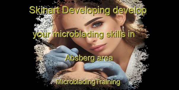 Skinart Developing develop your microblading skills in Absberg area | #MicrobladingTraining #MicrobladingClasses #SkinartTraining-Germany