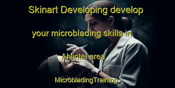 Skinart Developing develop your microblading skills in Ahlintel area | #MicrobladingTraining #MicrobladingClasses #SkinartTraining-Germany