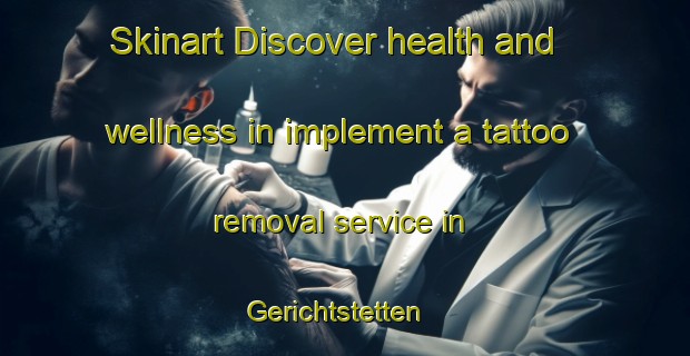 Skinart Discover health and wellness in implement a tattoo removal service in Gerichtstetten | RemovalTraining | RemovalClasses | SkinartTraining-Germany