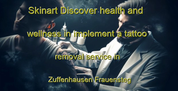 Skinart Discover health and wellness in implement a tattoo removal service in Zuffenhausen Frauensteg | RemovalTraining | RemovalClasses | SkinartTraining-Germany