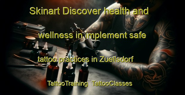 Skinart Discover health and wellness in implement safe tattoo practices in Zuellsdorf | TattooTraining | TattooClasses | SkinartTraining-Germany