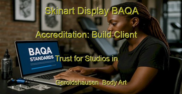 Skinart Display BAQA Accreditation: Build Client Trust for Studios in Geroldshausen | Body Art Qualification Authority | BAQA-Germany