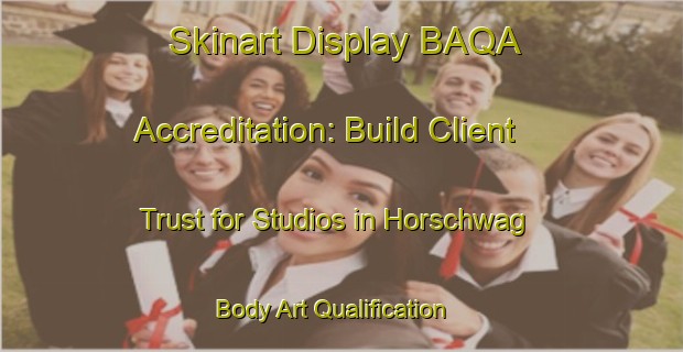 Skinart Display BAQA Accreditation: Build Client Trust for Studios in Horschwag | Body Art Qualification Authority | BAQA-Germany