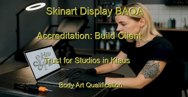 Skinart Display BAQA Accreditation: Build Client Trust for Studios in Klaus | Body Art Qualification Authority | BAQA-Germany