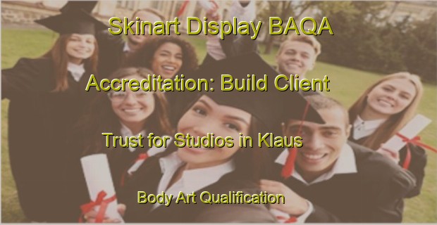 Skinart Display BAQA Accreditation: Build Client Trust for Studios in Klaus | Body Art Qualification Authority | BAQA-Germany