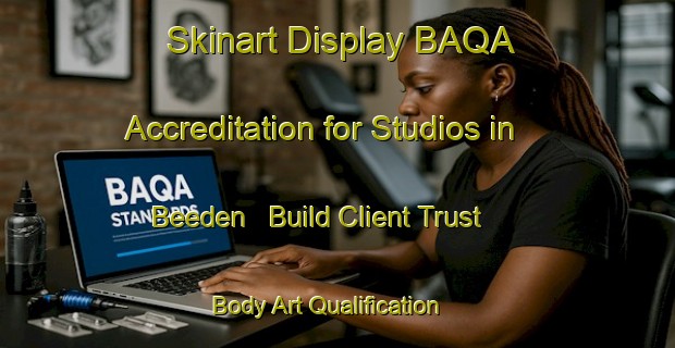 Skinart Display BAQA Accreditation for Studios in Beeden - Build Client Trust | Body Art Qualification Authority | BAQA-Germany