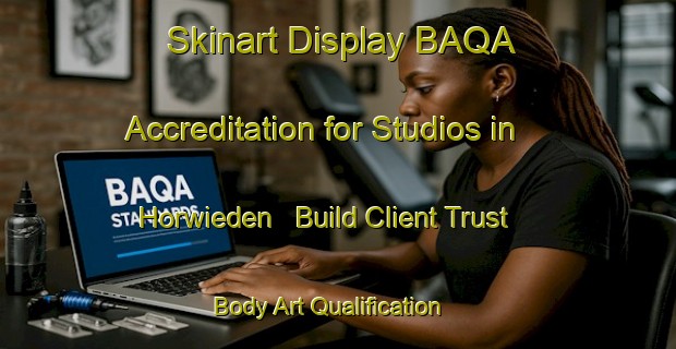 Skinart Display BAQA Accreditation for Studios in Horwieden - Build Client Trust | Body Art Qualification Authority | BAQA-Germany