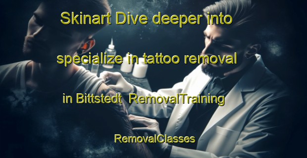 Skinart Dive deeper into specialize in tattoo removal in Bittstedt | RemovalTraining | RemovalClasses | SkinartTraining-Germany