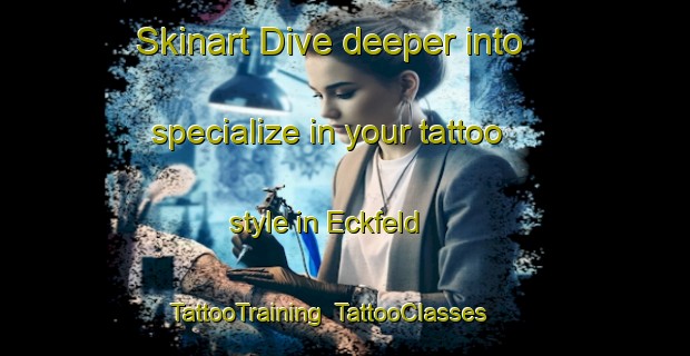 Skinart Dive deeper into specialize in your tattoo style in Eckfeld | TattooTraining | TattooClasses | SkinartTraining-Germany
