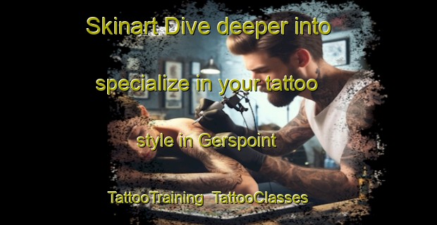 Skinart Dive deeper into specialize in your tattoo style in Gerspoint | TattooTraining | TattooClasses | SkinartTraining-Germany