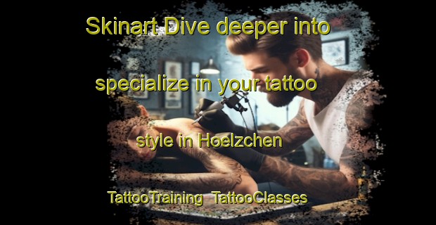 Skinart Dive deeper into specialize in your tattoo style in Hoelzchen | TattooTraining | TattooClasses | SkinartTraining-Germany