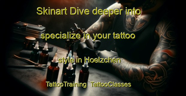 Skinart Dive deeper into specialize in your tattoo style in Hoelzchen | TattooTraining | TattooClasses | SkinartTraining-Germany