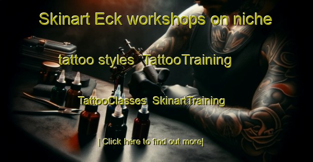Skinart Eck workshops on niche tattoo styles | TattooTraining | TattooClasses | SkinartTraining-Germany