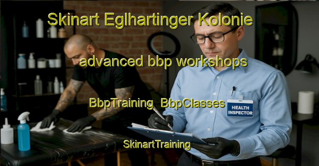 Skinart Eglhartinger Kolonie advanced bbp workshops | BbpTraining | BbpClasses | SkinartTraining-Germany