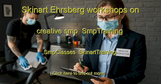 Skinart Ehrsberg workshops on creative smp | SmpTraining | SmpClasses | SkinartTraining-Germany