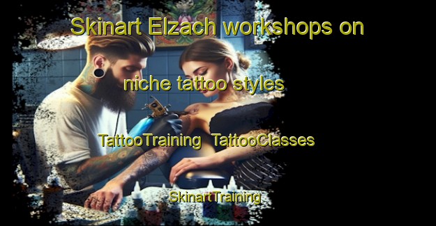 Skinart Elzach workshops on niche tattoo styles | TattooTraining | TattooClasses | SkinartTraining-Germany