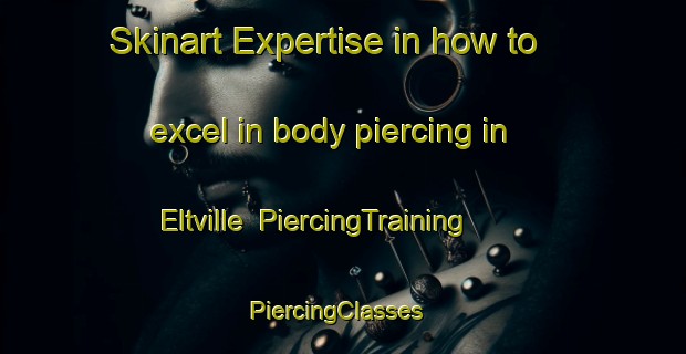 Skinart Expertise in how to excel in body piercing in Eltville | PiercingTraining | PiercingClasses | SkinartTraining-Germany