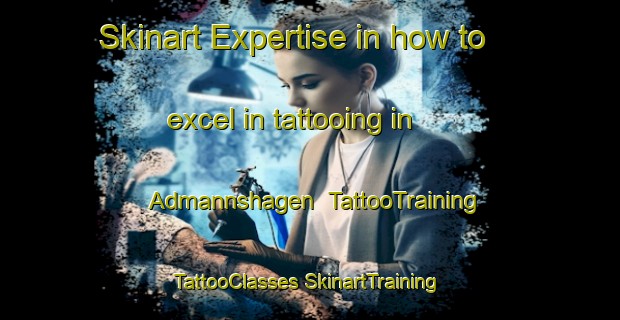 Skinart Expertise in how to excel in tattooing in Admannshagen | #TattooTraining #TattooClasses #SkinartTraining-Germany