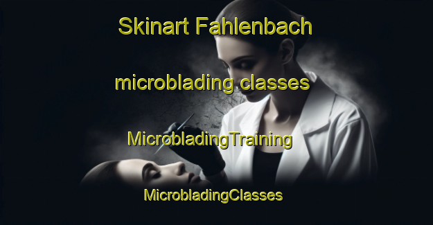 Skinart Fahlenbach microblading classes | MicrobladingTraining | MicrobladingClasses | SkinartTraining-Germany