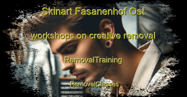 Skinart Fasanenhof Ost workshops on creative removal | RemovalTraining | RemovalClasses | SkinartTraining-Germany