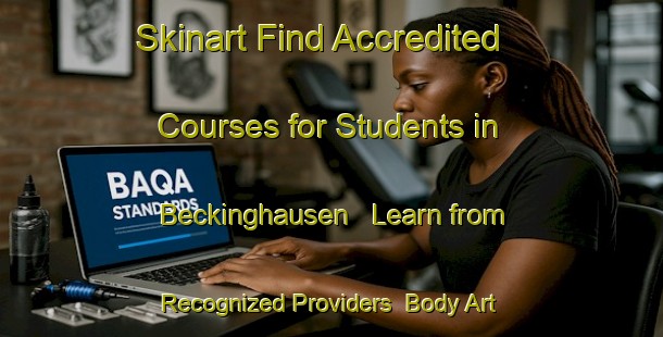 Skinart Find Accredited Courses for Students in Beckinghausen - Learn from Recognized Providers | Body Art Qualification Authority | BAQA-Germany