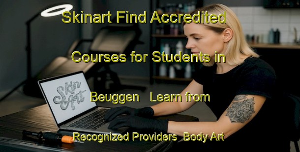 Skinart Find Accredited Courses for Students in Beuggen - Learn from Recognized Providers | Body Art Qualification Authority | BAQA-Germany
