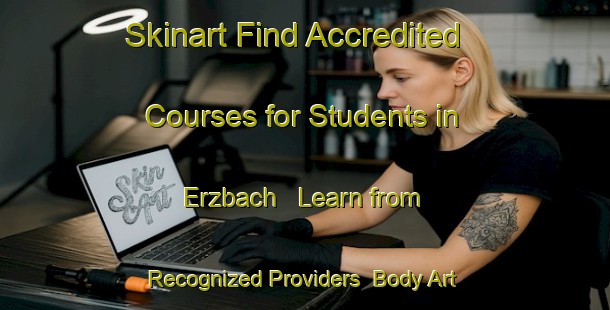 Skinart Find Accredited Courses for Students in Erzbach - Learn from Recognized Providers | Body Art Qualification Authority | BAQA-Germany
