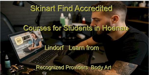 Skinart Find Accredited Courses for Students in Hoenau Lindorf - Learn from Recognized Providers | Body Art Qualification Authority | BAQA-Germany