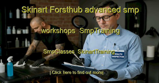 Skinart Forsthub advanced smp workshops | SmpTraining | SmpClasses | SkinartTraining-Germany