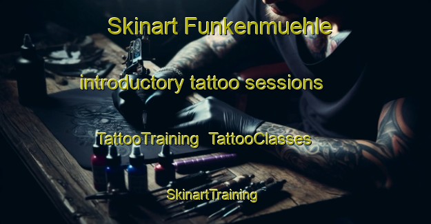 Skinart Funkenmuehle introductory tattoo sessions | TattooTraining | TattooClasses | SkinartTraining-Germany