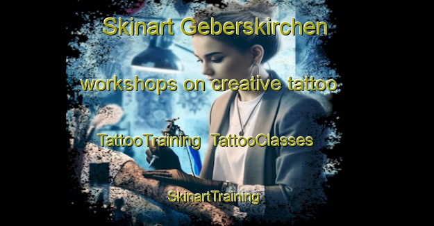 Skinart Geberskirchen workshops on creative tattoo | TattooTraining | TattooClasses | SkinartTraining-Germany