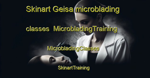 Skinart Geisa microblading classes | MicrobladingTraining | MicrobladingClasses | SkinartTraining-Germany