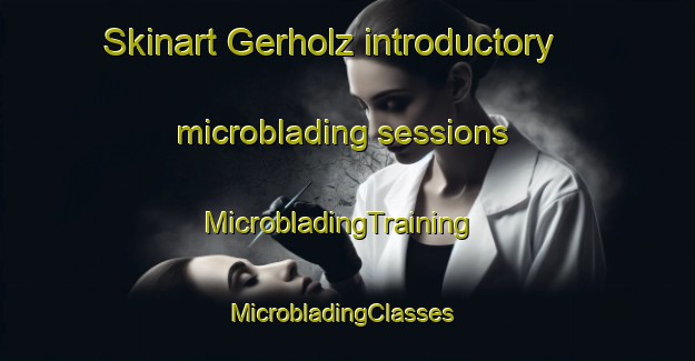 Skinart Gerholz introductory microblading sessions | MicrobladingTraining | MicrobladingClasses | SkinartTraining-Germany