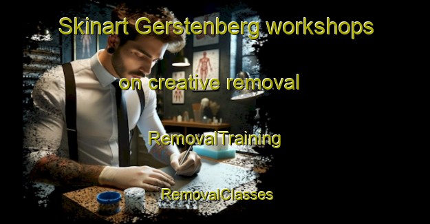 Skinart Gerstenberg workshops on creative removal | RemovalTraining | RemovalClasses | SkinartTraining-Germany